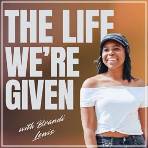 The Life We're Given: Stories of Resilience Through Life's Challenges