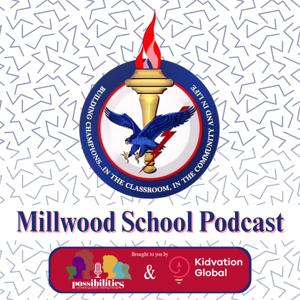 Millwood School Podcast - Brought to you by Possibilities, Inc. and Kidvation