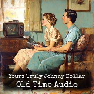 Yours Truly Johnny Dollar - Old Time Audio