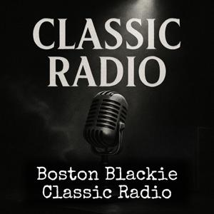 Boston Blackie - Classic Radio