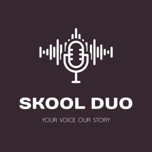 Skoolduo 's Podcast