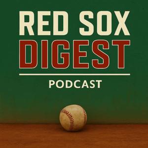 Red Sox Digest Podcast