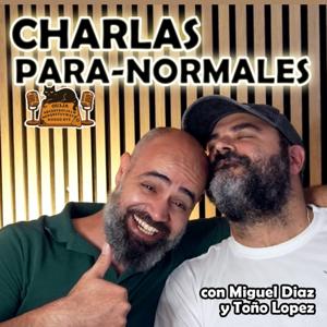 Charlas Para-normales, con Migue Díaz y Toño López