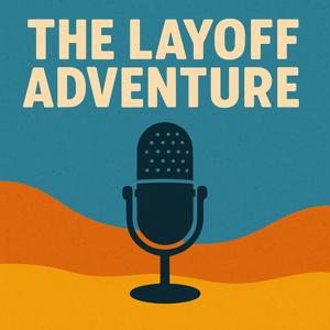 The Layoff Adventure