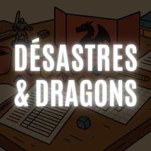 Désastres & Dragons - Rediffusion JDR