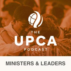UPCA Ministers and Leaders Podcast