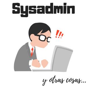 Sysadmin y otras cosas