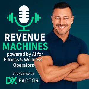 Revenue Machines: Powered by AI for Fitness and Wellness Operators