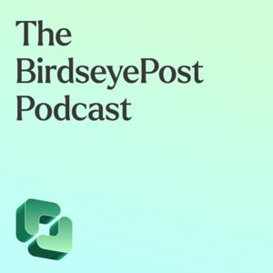 The BirdseyePost Podcast