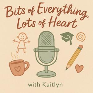 Bits of Everything, Lots of Heart