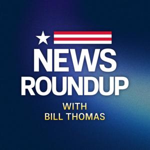 News Roundup with Bill Thomas