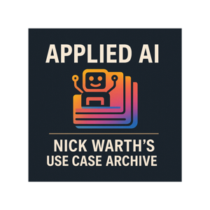 Applied AI: Nick Warth’s Use Case Archive