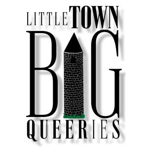 Little Town Big Queeries