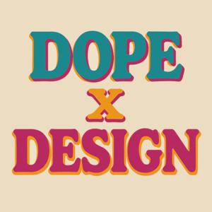 Dope x Design