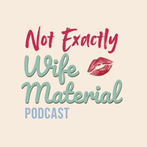 Not Exactly Wife Material