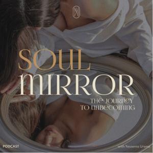 Soul Mirror: The Journey to Unbecoming