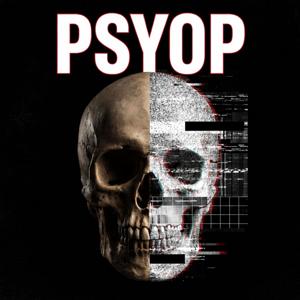 PSYOP: Psychological Operations and Information Warfare