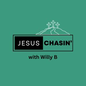 The Jesus Chasin’ Podcast