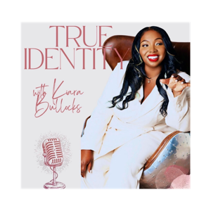 True Identity with Kiara Bullocks