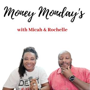 Money Monday's with Micah & Rochelle