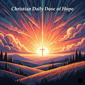 Your Christian Daily Dose of Hope