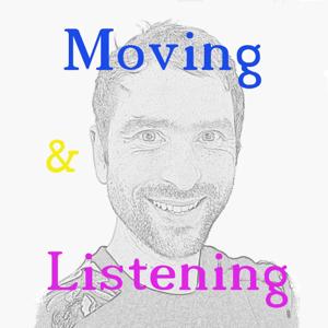 Moving & Listening