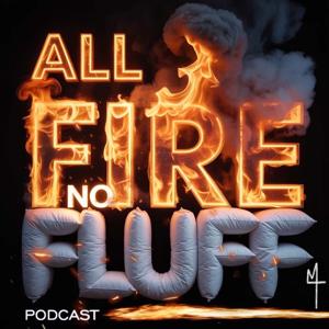 All Fire No Fluff