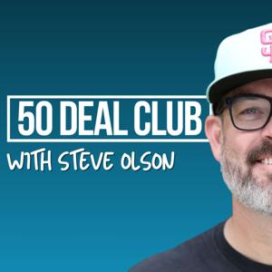The 50 Deal Club with Steve Olson