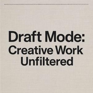 Draft Mode: Creative Work Unfiltered
