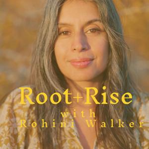 Root + Rise by Rohini Walker