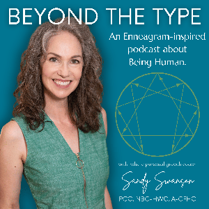 Beyond the Type:  An Enneagram-Inspired Podcast about Being Human.