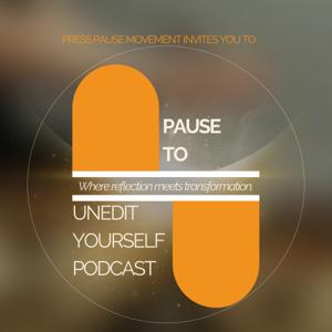 Pause to Unedit Yourself