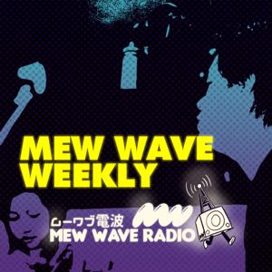 Mew Wave Weekly