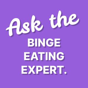 Ask the Binge Eating Expert : Real questions, expert answers, and hope for healing