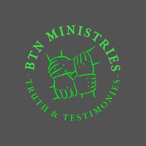 BTN Ministries Truth and Testimonies