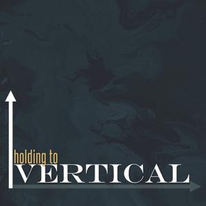 Holding to Vertical