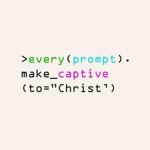 Every Prompt Captive
