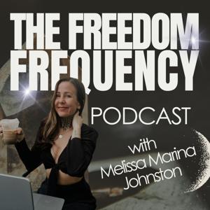 The Freedom Frequency Podcast: Where Spiritual Entrepreneurs Build a Freedom Based Life With Soul