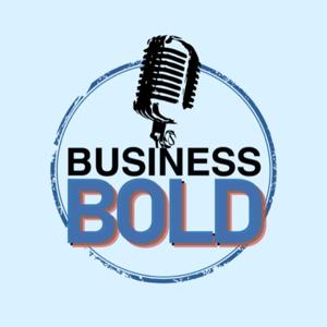 Business BOLD Podcast