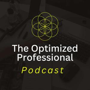 The Optimized Professional Podcast
