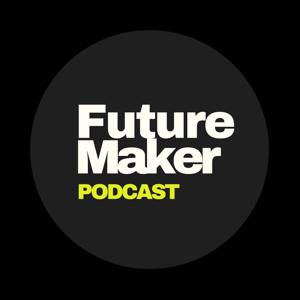 The Future Maker Podcast