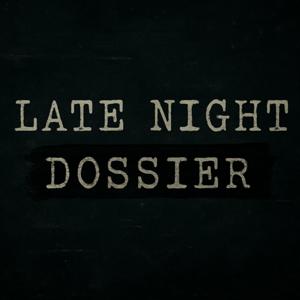 Late Night Dossier