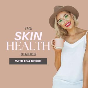 The Skin Health Diaries with Lisa Brodie