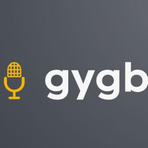 The GYGB Podcast