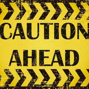 Caution Ahead