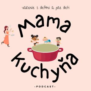 Mama kuchyňa: varenie s deťmi a pre deti