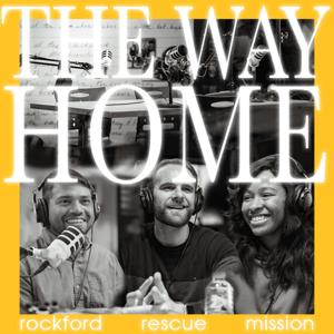 the way home / By Rockford Rescue Mission