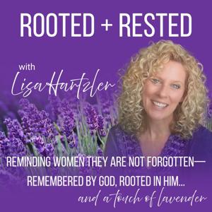 Rooted + Rested - Embracing Peace And Rest Through Faith And Self-Care...and a touch of Lavender