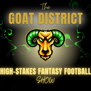 The GOAT District High-Stakes Fantasy Football Show