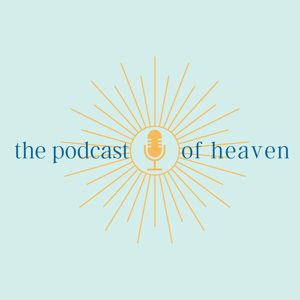 The Podcast of Heaven: Faith, Autism, Telepathy and more